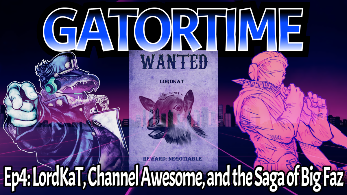 GATORTIME #4: LordKaT, Channel Awesome, and the Saga of Big Faz